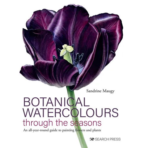 Botanical Watercolours Through the Seasons: An All-Year-Round Guide to Painting Flowers and Plants - Hardcover