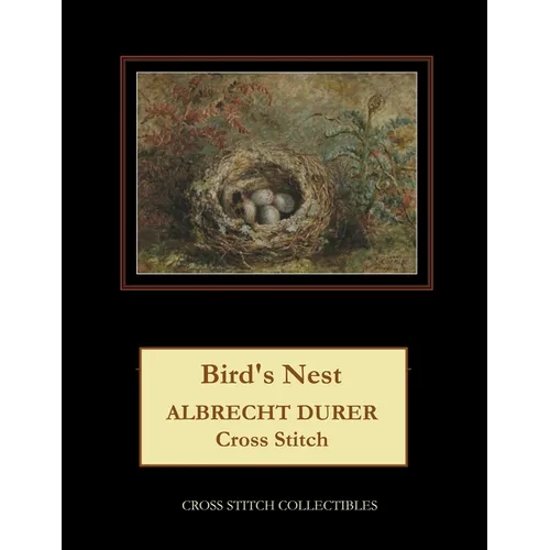 Bird's Nest: Albrecht Durer Cross Stitch Pattern - Paperback