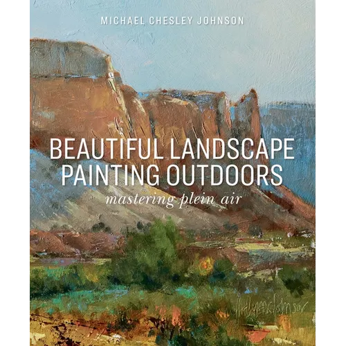 Beautiful Landscape Painting Outdoors: Mastering Plein Air - Paperback