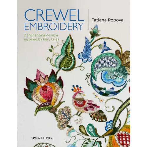 Crewel Embroidery: 7 Enchanting Designs Inspired by Fairy Tales - Paperback