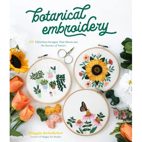 Botanical Embroidery: 30 Effortless Designs That Showcase the Beauty of Nature - Paperback