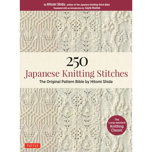 250 Japanese Knitting Stitches: The Original Pattern Bible by Hitomi Shida - Paperback