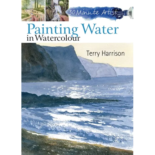 30 Minute Artist: Painting Water in Watercolour - Paperback