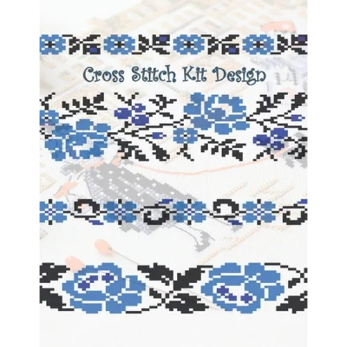 Cross Stitch Kit Design: Graph Paper for Creating Cross Stitch and Embroidery Patterns, Book Size 8.5" x 11" 150 graph paper pages - Paperback
