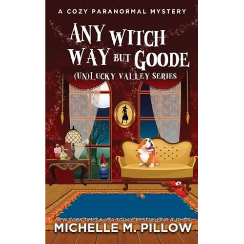 Any Witch Way But Goode: A Cozy Paranormal Mystery - Paperback
