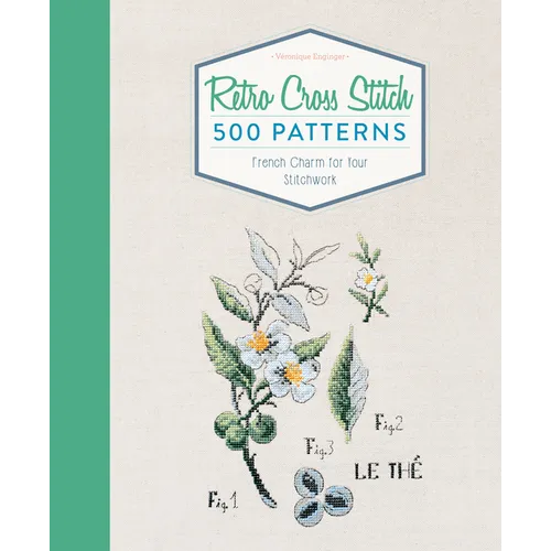 Retro Cross Stitch: 500 Patterns, French Charm for Your Stitchwork - Hardcover