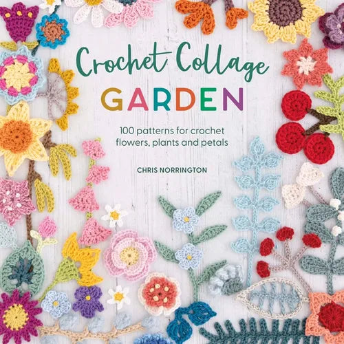 Crochet Collage Garden: Botanical Patterns for Crochet Collage and Appliqué - Paperback