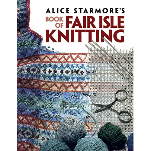 Alice Starmore's Book of Fair Isle Knitting - Paperback