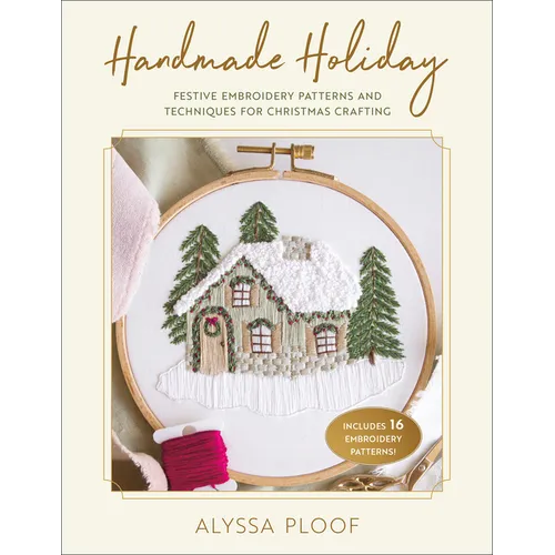 Handmade Holiday: Festive Embroidery Patterns and Techniques for Christmas Crafting - Paperback
