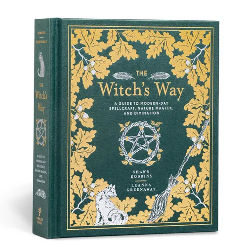 The Witch's Way: A Guide to Modern-Day Spellcraft, Nature Magick, and Divination - Hardcover