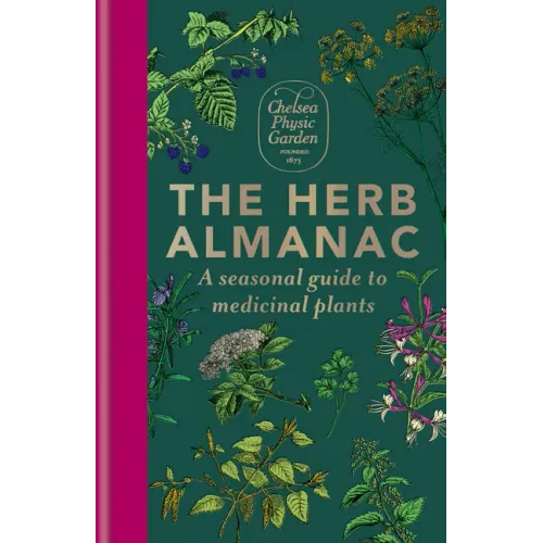 The Herb Almanac: A Seasonal Guide to Medicinal Plants - Hardcover