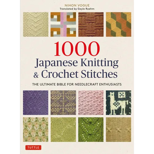 1000 Japanese Knitting & Crochet Stitches: The Ultimate Bible for Needlecraft Enthusiasts - Paperback