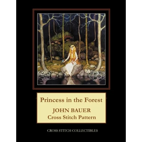 Princess in the Forest: John Bauer Cross Stitch Pattern - Paperback