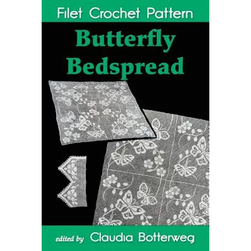 Butterfly Bedspread Filet Crochet Pattern: Complete Instructions and Chart - Paperback