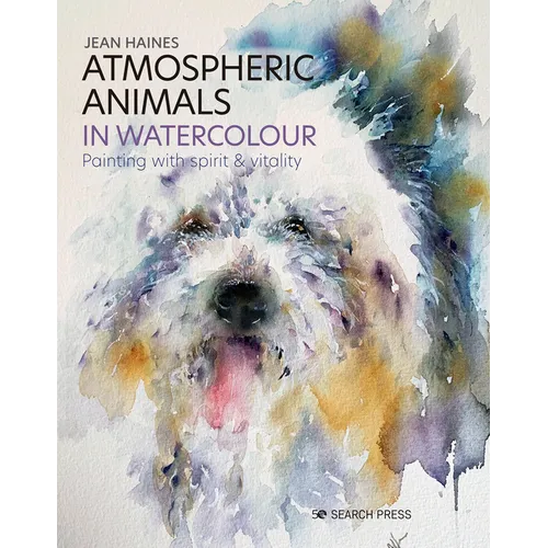 Atmospheric Animals in Watercolour: Painting with Spirit & Vitality - Hardcover