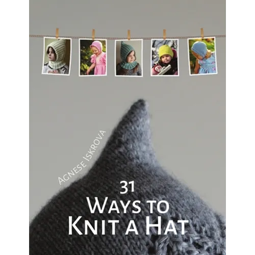 31 Ways to Knit a Hat - Paperback