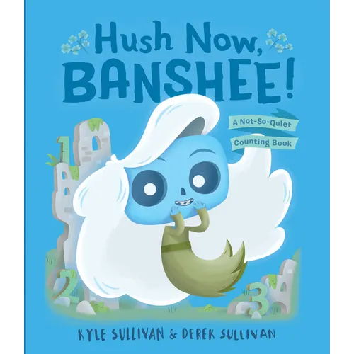 Hush Now, Banshee!: A Not-So-Quiet Counting Book - Board Book