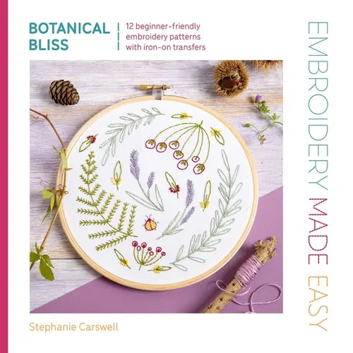 Embroidery Made Easy: Botanical Bliss: 12 Beginner-Friendly Embroidery Patterns with Iron-On Transfers - Paperback