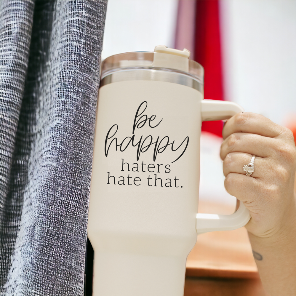 Insulated 40oz Travel Mug With Handle Lid Straw Be Happy Haters Hate