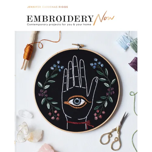 Embroidery Now: Contemporary Projects for You and Your Home - Paperback