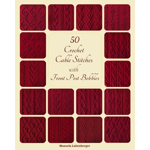 50 Crochet Cable Stitches With Front Post Bobbles - Paperback
