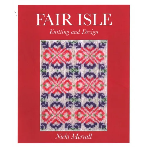 Fair Isle Knitting and Design - Paperback
