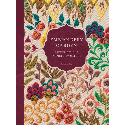 Embroidery Garden: Artful Designs Inspired by Nature - Paperback