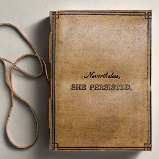 "Nevertheless, She Persisted" Leather Journal