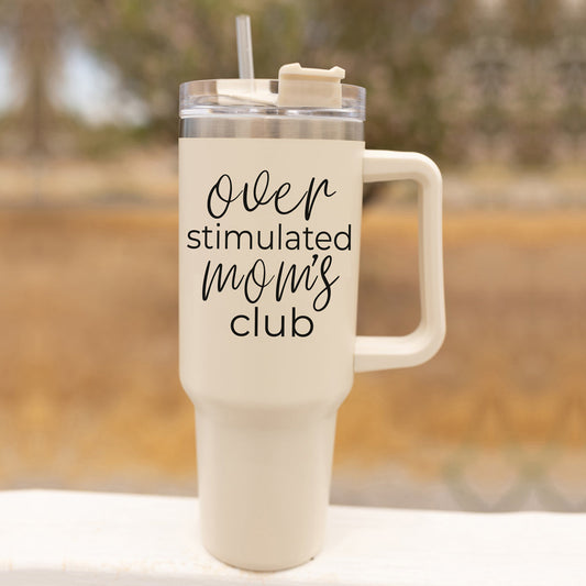 Over Stimulated 40oz Insulated Travel Mug With Handle Lid Straw Moms Tumbler