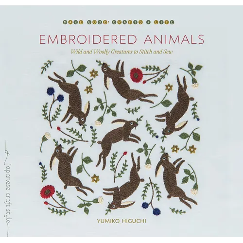 Embroidered Animals: Wild and Woolly Creatures to Stitch and Sew - Paperback