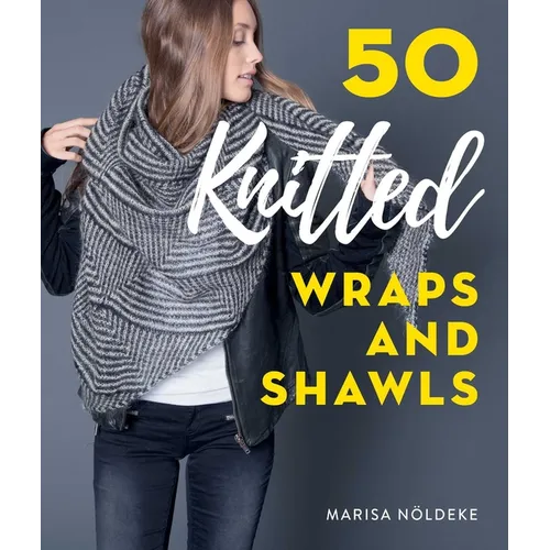 50 Knitted Wraps & Shawls - Hardcover